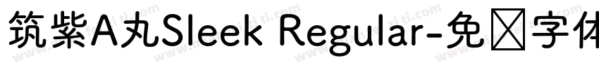 筑紫A丸Sleek Regular字体转换